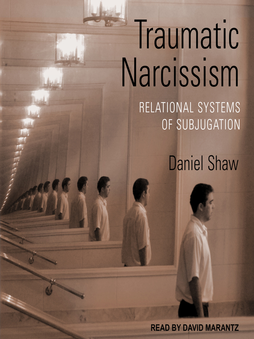 Title details for Traumatic Narcissism by Daniel Shaw - Available